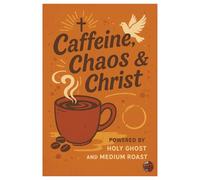 Caffeine, Chaos & Christ; Powered by the Holy Ghost and Medium Roast: A Devotional Journal for Real Life and Real Coffee, for Faith, Focus, and Finding God in Everyday Chaos
