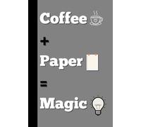 Caffeine & Creativity: The Ultimate Writing Notebook: Fuel Your Ideas with Coffee, Paper, and Ambition