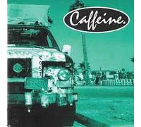 Caffeine - What the Hell Am I Gonna Do