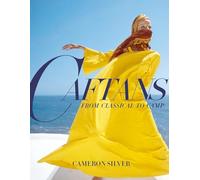 Caftans: From Classical to Camp: A Fashion History