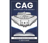 CAG - What It Ought to Be Auditing? - 75 Years of Indian Constitution