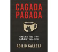 Cagada Pagada: Una sátira feroz sobre la oficina y sus delirios