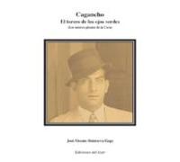 Cagancho. El torero de los ojos verdes: Los toreros gitanos de la Cava (LIBROS SINGULARES)