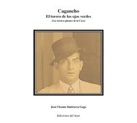 Cagancho. El torero de los ojos verdes: Los toreros gitanos de la Cava (LIBROS SINGULARES)