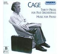 Cage - 30 Pieces 5 Orchestras/Music for Piano