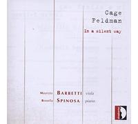 Barbetti, Maurizio Spinosa, Rossella - In A Silent Way: Cage, Feldman / Barbetti, Spinosa
