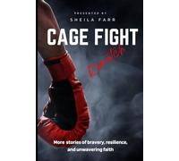 Cage Fight: Rematch: More Stories of Bravery, Resilience, and Unwavering Faith