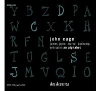 Cage : Joyce, Duchamp, Satie : Un Alphabet
