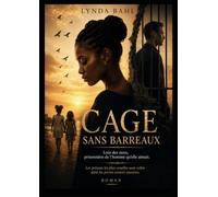 CAGE SANS BARREAUX: Loin des siens, prisonnière de l'homme qu'elle aimait.