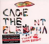 cage the elephant - thank you, happy birthday