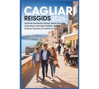 Cagliari Reisgids 2026: Sardinië Hoofdstad, Routes, Beste Stranden, Oude Stad, Verborgen Plekken, Eten & Drinken, Kaarten en Praktische Tips