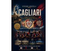 CAGLIARI: Storia di un’isola, di un popolo, di una squadra