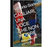 CAGLIARI, UNA VOCE CHE NON MUORE: Dalla radio alla memoria (LEGAMI)