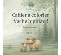 Cahier à colorier Vache highland: Coloriages détente et concentration - 40 illustrations à colorier