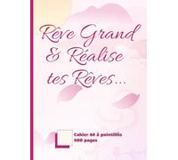 Cahier A4 à Pointillés "Rêve Grand et Réalise" - 500 Pages - Idéal pour Prendre des Notes, Dessiner et Organiser vos Idées