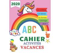 Cahier activités vacances 2020: Cahier maternelle petite moyenne et grande section 2020, cahier d'activités fille licorne, mon grand cahier ... maison 2020, livre activité maternelle 2020