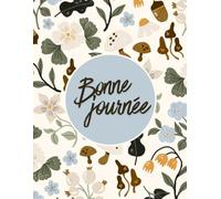 Cahier Bonne Journée à Remplir | Carnet de Notes Positif et Inspirant - Journal Quotidien Bienveillant pour Écrire, S’organiser et Cultiver une ... cadeau originale pour femme, collègue ou amie