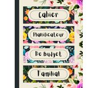 Cahier Budget Familial: Un carnet de compte prêt à remplir pour une épargne maîtrisé | Gestion Des Revenus Mensuels | Suivi hebdomadaire des dépenses ... avec des Notes pour Suivez vos Factures
