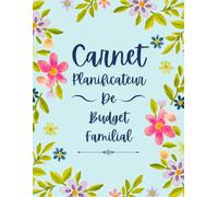 Cahier Budget Familial: Un carnet de compte prêt à remplir pour une épargne maîtrisé | Gestion Des Revenus Mensuels | Suivi hebdomadaire des dépenses ... avec des Notes pour Suivez vos Factures