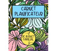Cahier Budget Familial: Un carnet de compte prêt à remplir pour une épargne maîtrisé | Gestion Des Revenus Mensuels | Suivi hebdomadaire des dépenses ... avec des Notes pour Suivez vos Factures