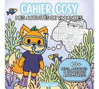 Cahier Cosy : Mes Activités de Vacances - Azeryon: 40+ Activités, défis, jeux et coloriages anti-stress cosy pour tous les âges, enfants, ados et ... Cosy d'Azeryon - Histoires à Colorier)
