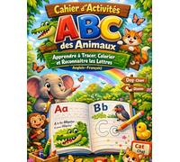 Cahier d’Activités ABC des Animaux : Coloriage et Traçage pour Enfants 3-6 ans (Anglais-Français): Apprendre les lettres en s’amusant avec des animaux ... | Cahier éducatif bilingue pour maternelle