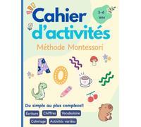 Cahier d’Activités - méthode Montessori pour enfants de 3 à 6 ans | Formes, Lignes, Lettres et Chiffres à Colorier: Exercices progressifs pour ... l'autonomie - Idéal maternelle (PS, MS, GS)