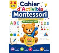 Cahier d’Activités Montessori 3-6 Ans: Écriture, lecture, calcul - activités éducatives pour la maternelle : tracés, alphabet, chiffres, logique, coloriage et préparation au CP