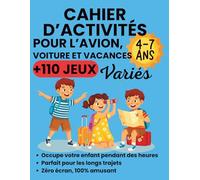 Cahier d’activités pour enfants 4-7 ans : Jeux de voyage pour l’avion, la voiture et les vacances +110 activités variées sans écran: Occupe votre ... amusants (mots mêlés, labyrinthes, coloriage