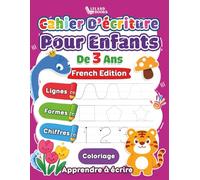 Cahier d’écriture 3 ans: Lignes, Formes, Chiffres & Coloriage (French Edition) (Preschool Tracing Books)