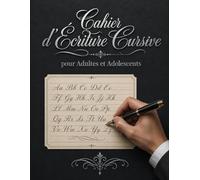 Cahier d’Écriture Cursive pour Adultes et Adolescents: Apprendre à écrire en attaché, améliorer sa calligraphie et tracer des lettres, mots et phrases de motivation | Grand Format A4