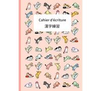 Cahier d’écriture japonaise pour pratiquer la calligraphie des Kanji Kawaii. 80 pages quadrillées vierges pour s’entraîner à l’écriture des Kanjis: ... du japonais, calligraphie japonaise)