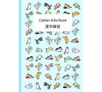 Cahier d’écriture japonaise pour pratiquer la calligraphie des Kanji Kawaii. 80 pages quadrillées vierges pour s’entraîner à l’écriture des Kanjis: ... du japonais, calligraphie japonaise)