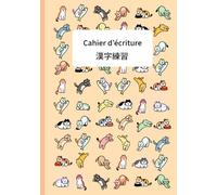 Cahier d’écriture japonaise pour pratiquer la calligraphie des Kanji Kawaii. 80 pages quadrillées vierges pour s’entraîner à l’écriture des Kanjis: ... du japonais, calligraphie japonaise)