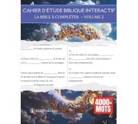 Cahier d’Étude Biblique Interactif: La Bible à Compléter - Volume 2 | Approfondissez vos connaissances bibliques | Jeux bibliques pour tous les âges