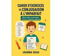 Cahier d’exercices de conjugaison à l’imparfait: Mêmes verbes, un autre temps ! S’exercer, comprendre, progresser