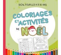 Cahier d'activité de Noël: Cahier de jeux, dessins, puzzles et labyrinthes pour enfants en français - 4 à 10 ans