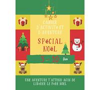 Cahier d'activité et d'aventure Spécial Noël - 5-10 ans: Livre d'Activités pour enfants I labyrinthes, coloriages, dessin, point par point, jeux des différences… Noel pour garçon et fille
