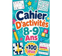 Cahier D'activités 8-9 Ans: +100 JEUX - Défis malicieux de logique, d’observation et de réflexion amusante