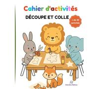 Cahier d'activités animaux: Découpe, colle et découvre les animaux !