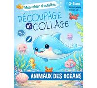 Cahier d'Activités Découpages Collages Animaux des Océans pour les enfants de 3 à 5 ans