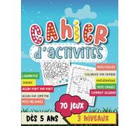 Cahier d'activités, dés 5 ans | 70 jeux : mots fléchés, sudoku, labyrinthe, dessin point par point, dessin par symétrie, mots mélangés, mots croisés, ... 3 niveaux | Grand format : 21.59 x 27.94.