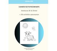 Cahier d'activités enfants 4-8 ans: Les animaux: Jeux et coloriages: Plus de 30 activités amusantes pour apprendre en s'amusant (Louna zen kids)