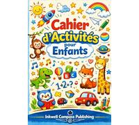 Cahier d'Activités Enfants 5-8 ans - Jeux Éducatifs: Labyrinthes, points à relier, coloriages et puzzles | Maternelle CP CE1