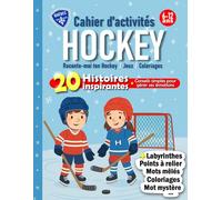 Cahier d'activités Hockey sur glace pour enfants de 6 à 12 ans: 20 histoires inspirantes pour les aider à gérer leurs émotions | Jeux, Coloriages (Sports Activity Books for Kids Ages 6-12)
