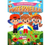 Cahier d'activités Maternelle: Le kit ludique des petits apprentis : colorier, compter, et découvrir en s'amusant.