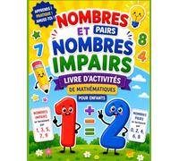 Cahier d'activités mathématiques : Nombres pairs et impairs: Apprendre les nombres pairs et impairs en s'amusant | Fiches de coloriage du CP à la 6ème | Jeux mathématiques