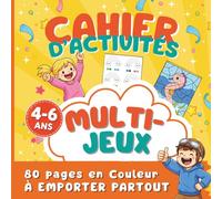 Cahier d'activités multi-jeux maternelle 4-6 ans: 80 pages en couleur - à emporter partout (Cahiers d'activités pour enfants)