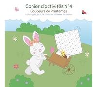 Cahier d'activités n°4: Douceurs de Printemps