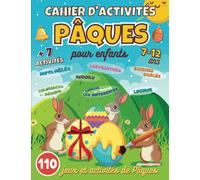 cahier d'activités Pâques: livre de 110 jeux enfants de 7-12 ans | 7 activités ludiques: mots-mêlés, coloriages, cherche et trouve les différences, ... Pâques,vacances de printemps fille et garçon